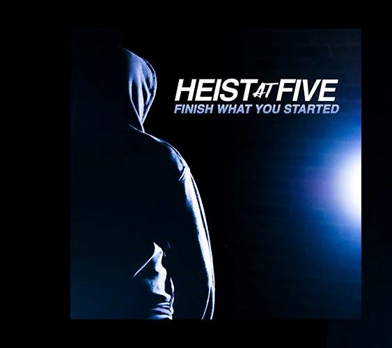 Heist at Five finish what you started cover