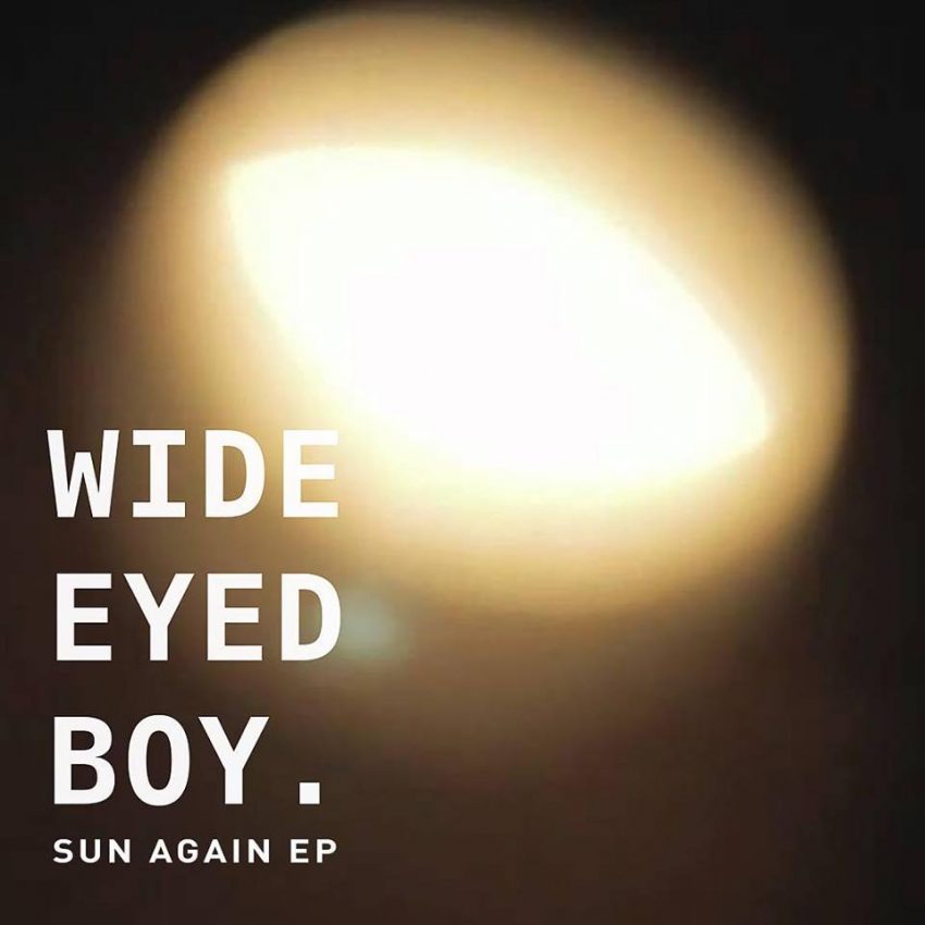 Wide Eyed Boy Sun Again EP