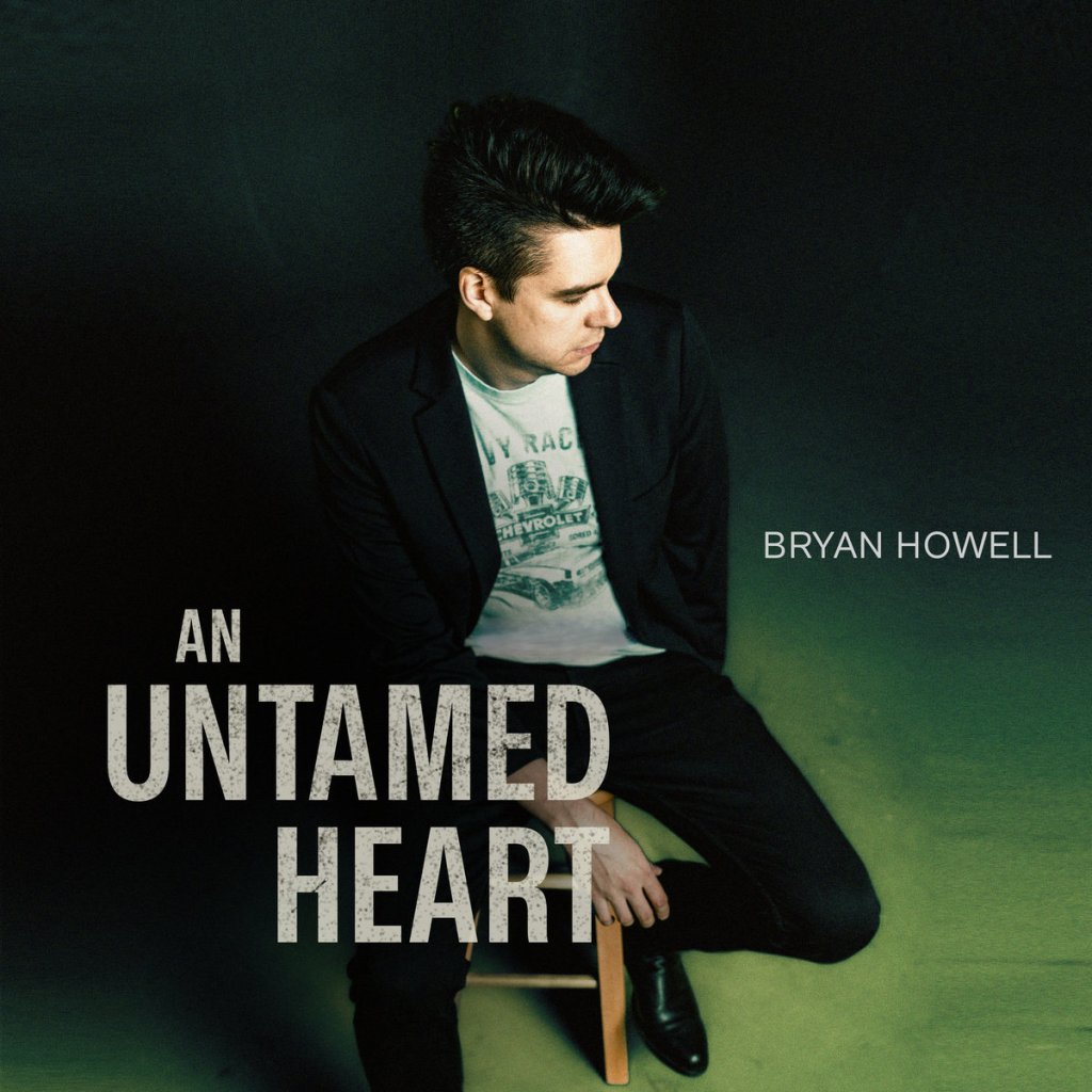 BRYAN HOWELL – Single Review: “An Untamed Heart” – ECLECTIC MUSIC LOVER